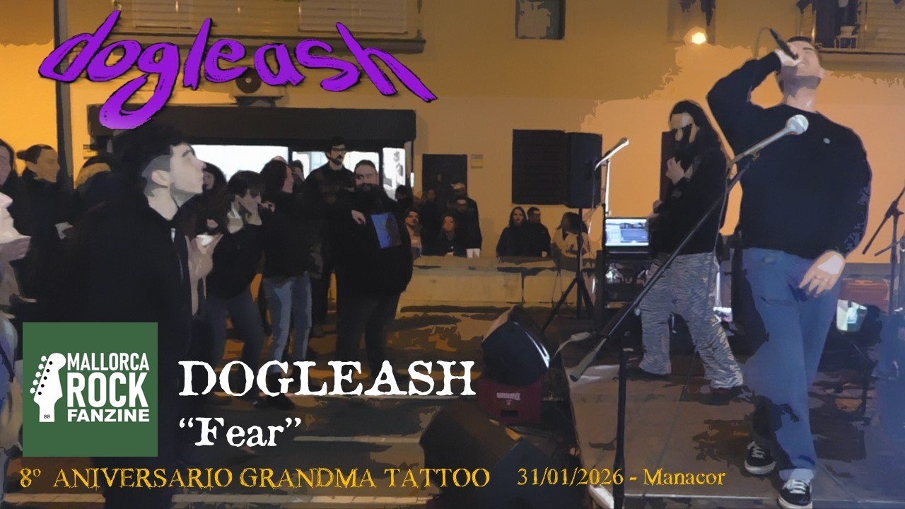 DOGLEASH.- Fear (8º aniversario Grandma Tattoo, Manacor 31/01/2026)