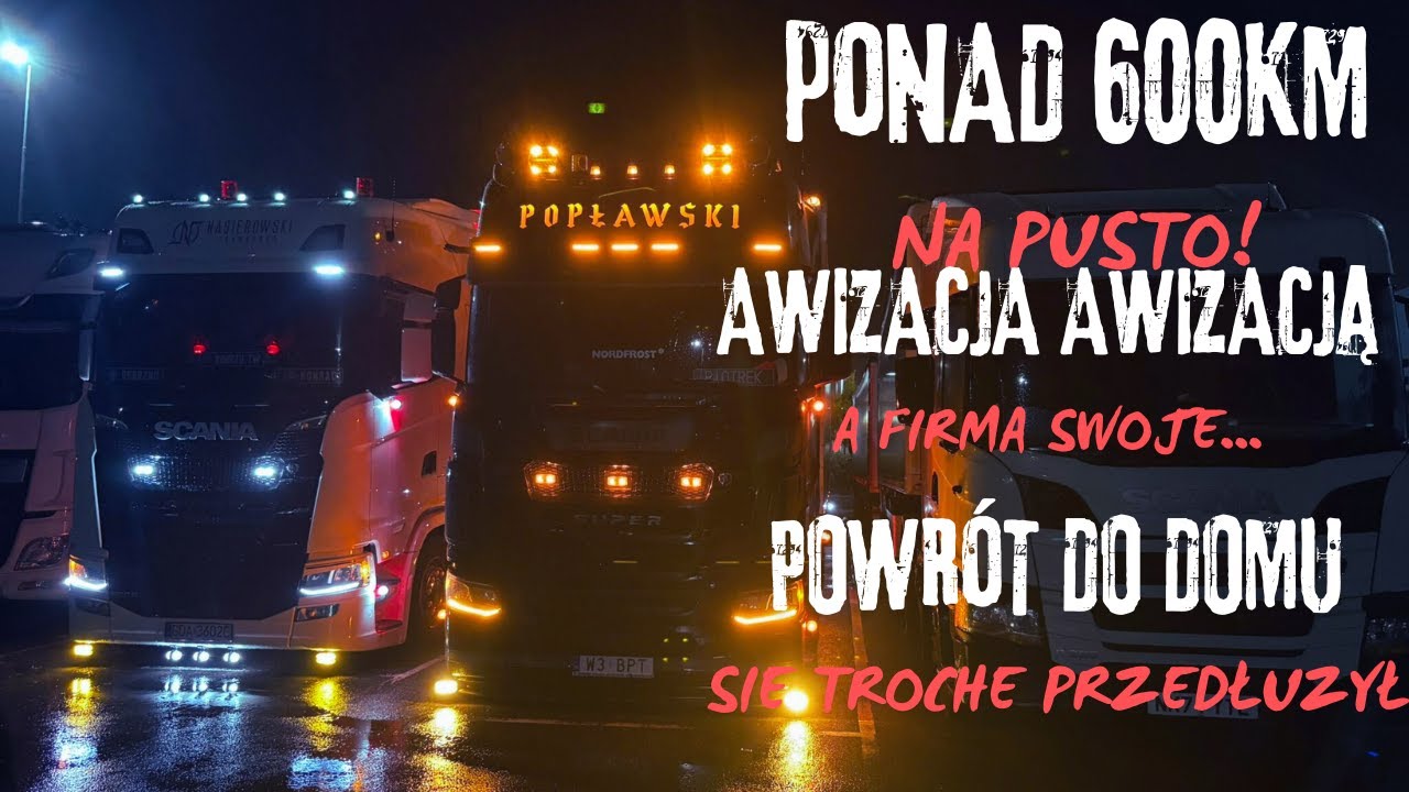 PONAD 600km na PUSTO! AWIZACJA awizacją FIRMA SWOJE! POWRÓT się trochę PRZEDŁUŻYŁ! #130 | konrad tw