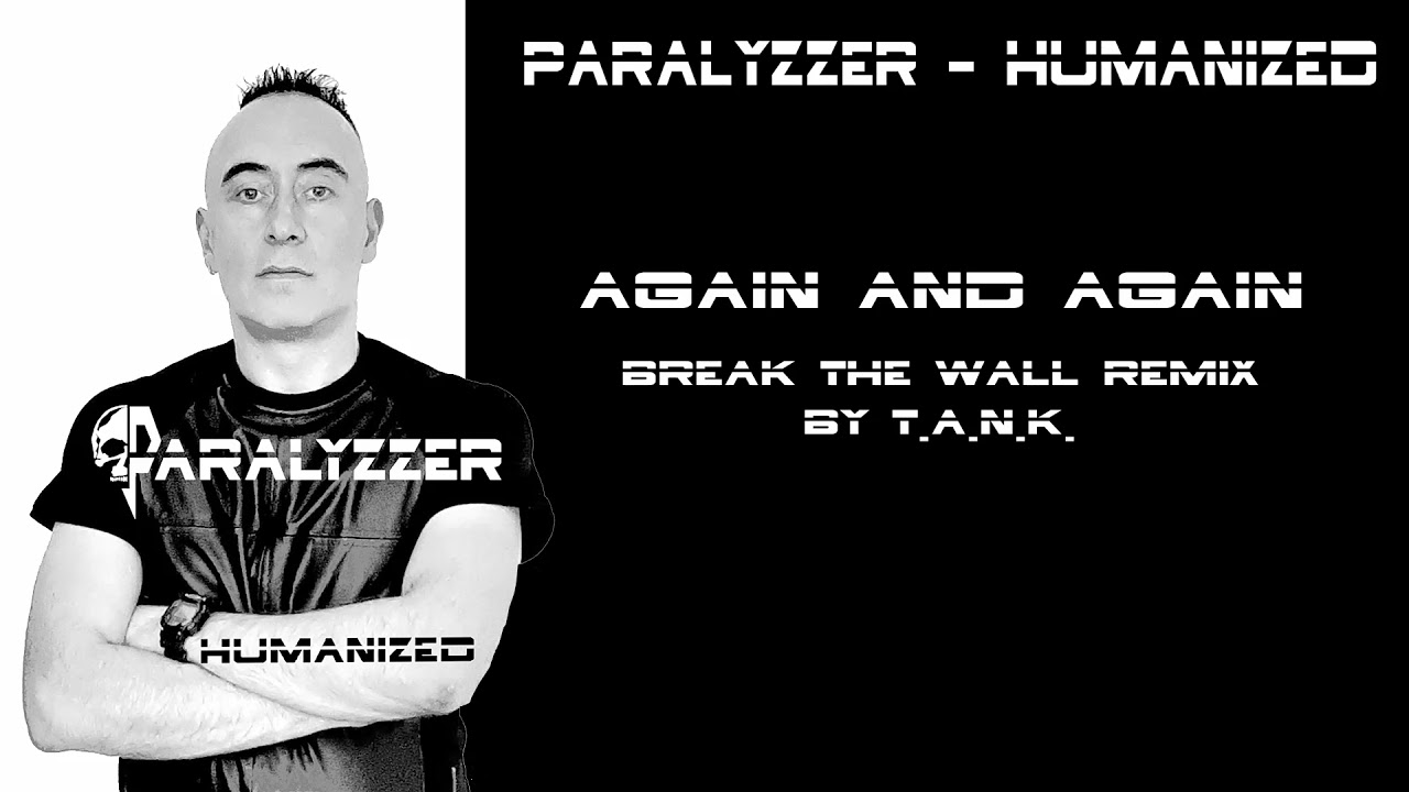 PARALYZZER - Again And Again (Break the wall remix by T.A.N.K.)