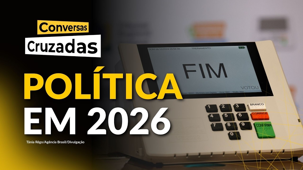 O tabuleiro das eleições: alianças e estratégias para 2026 | Conversas Cruzadas | 11/02/2026