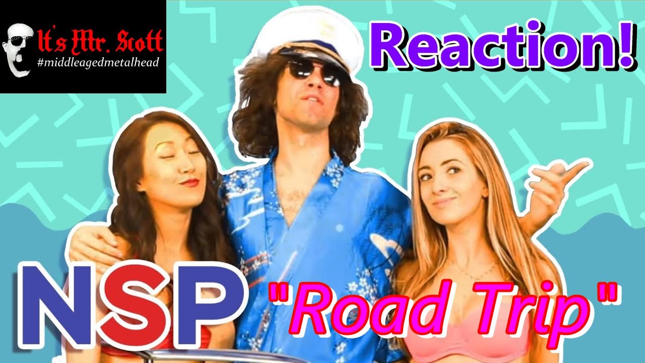 REACTION! Road Trip - NSP from Mr. Scott!