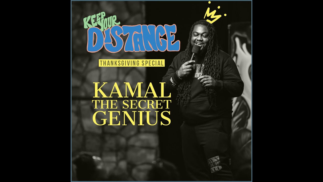 Keep Your Distance Comedy Thanksgiving Special: Kamal The Secret Genius