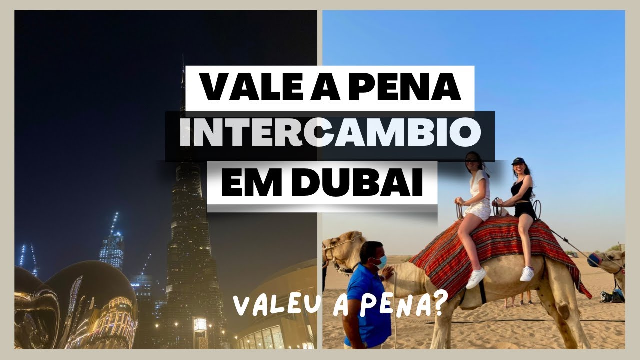 INTERC&Acirc;MBIO EM DUBAI| minha experi&ecirc;ncia