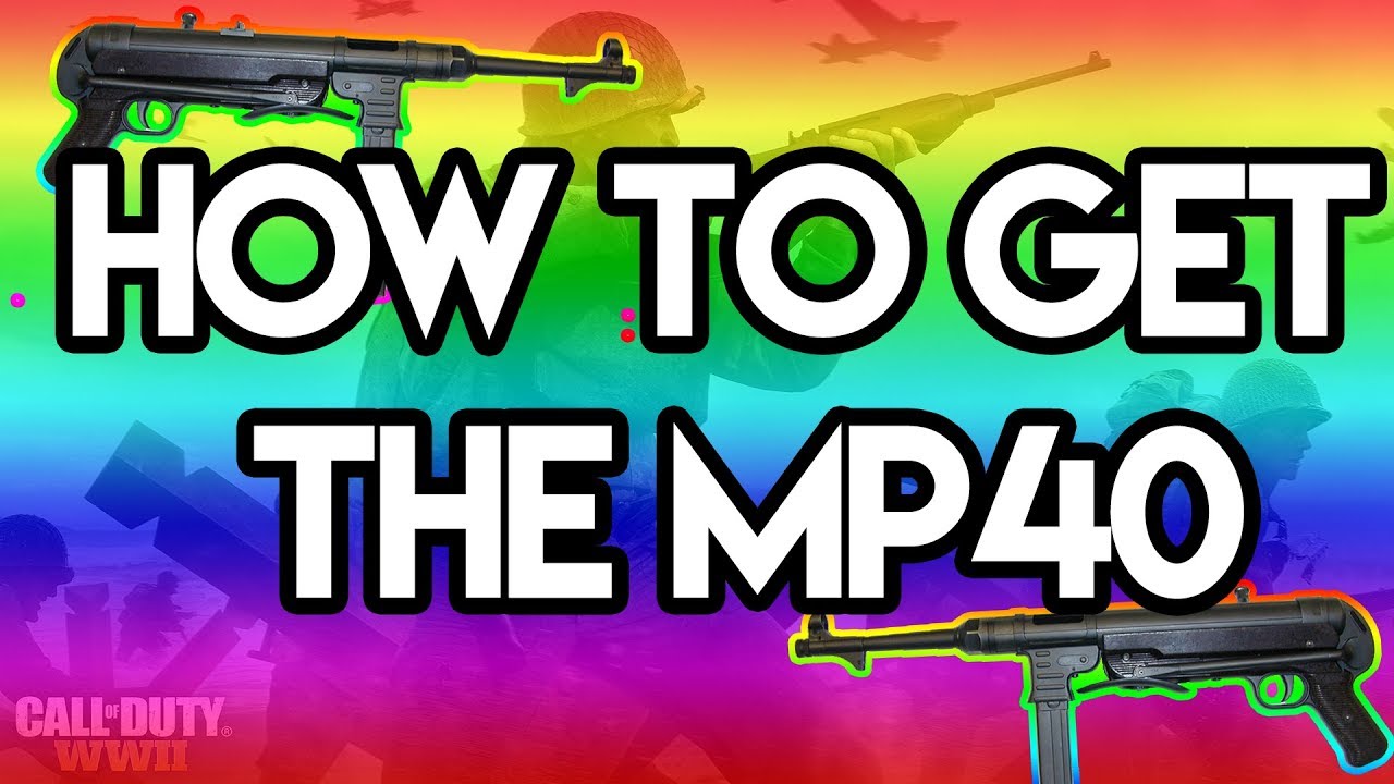 COD WWII: HOW TO GET THE MP40 (BEST SMG IN WWII)