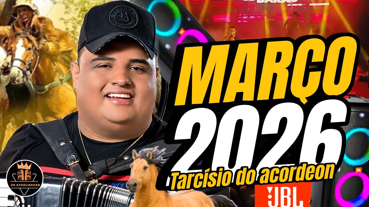 TARCÍSIO DO ACORDEON - MARÇO 2026 - AS MAIS TOCADAS [Repertório Novo] Só As Elites