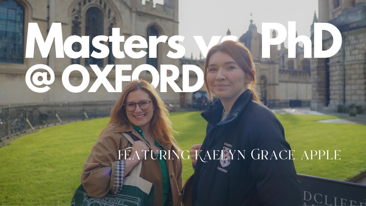 Oxford Q&A - Masters vs. PhD with Kaelyn Grace Apple!
