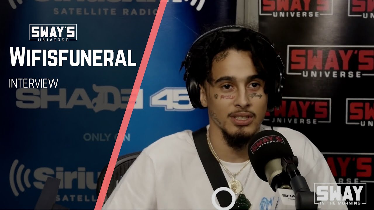Wifisfuneral on Making Music That Matters for This Generation and Freestyles | Sway's Universe