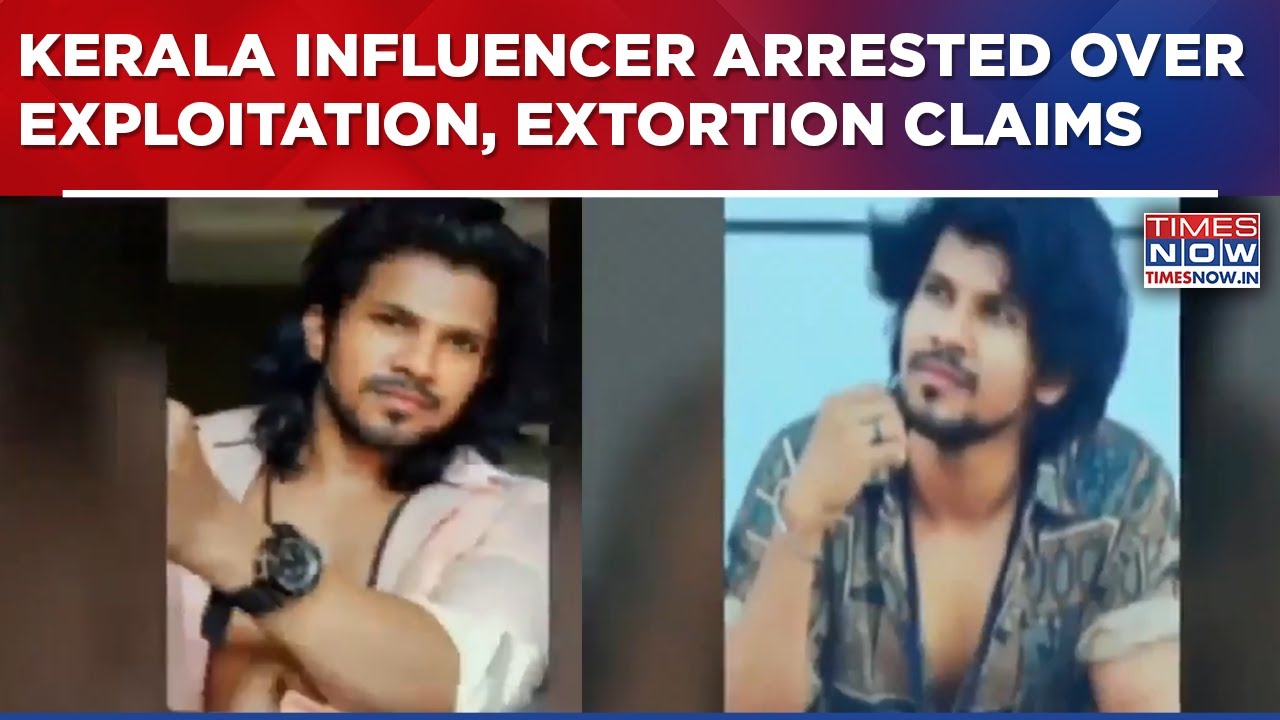 Kerala Influencer Arrested In Thrissur Over Alleged Exploitation, Extortion Complaints By Women