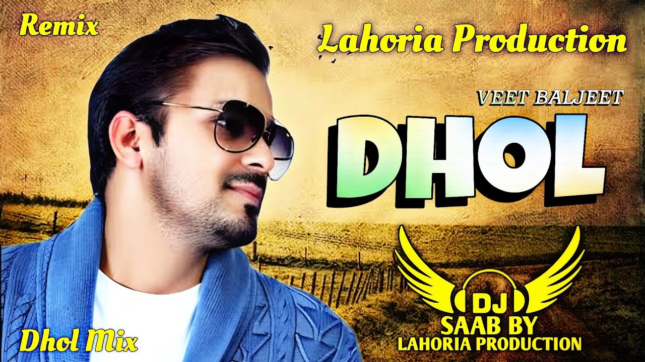 Dhol | Dhol Mix | Veet Baljeet | Dj Saab By Lahoria Production Remix Punjabi Song 2025 #dhol