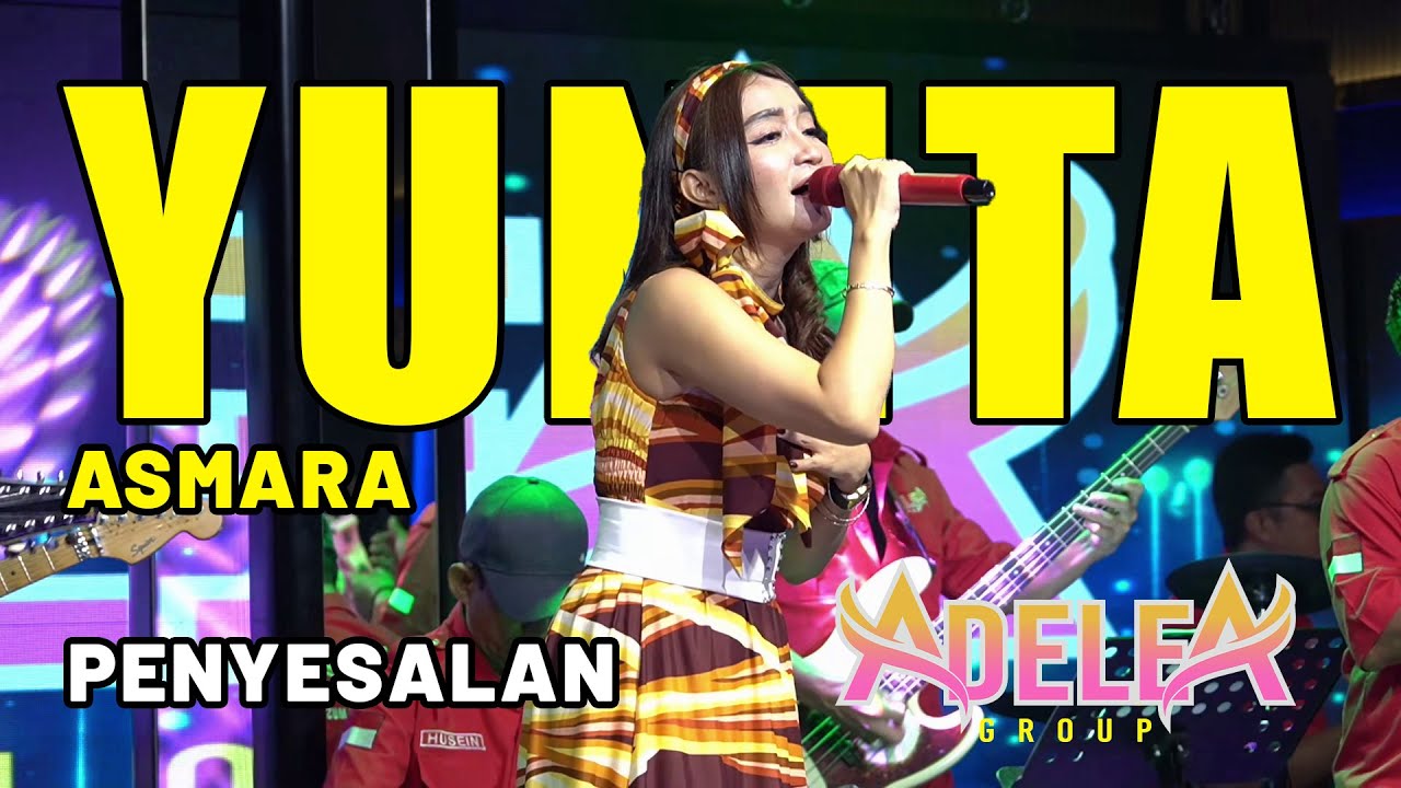 PENYESALAN II YUNITA ASMARA feat @ADELEAGROUPOFFICIAL