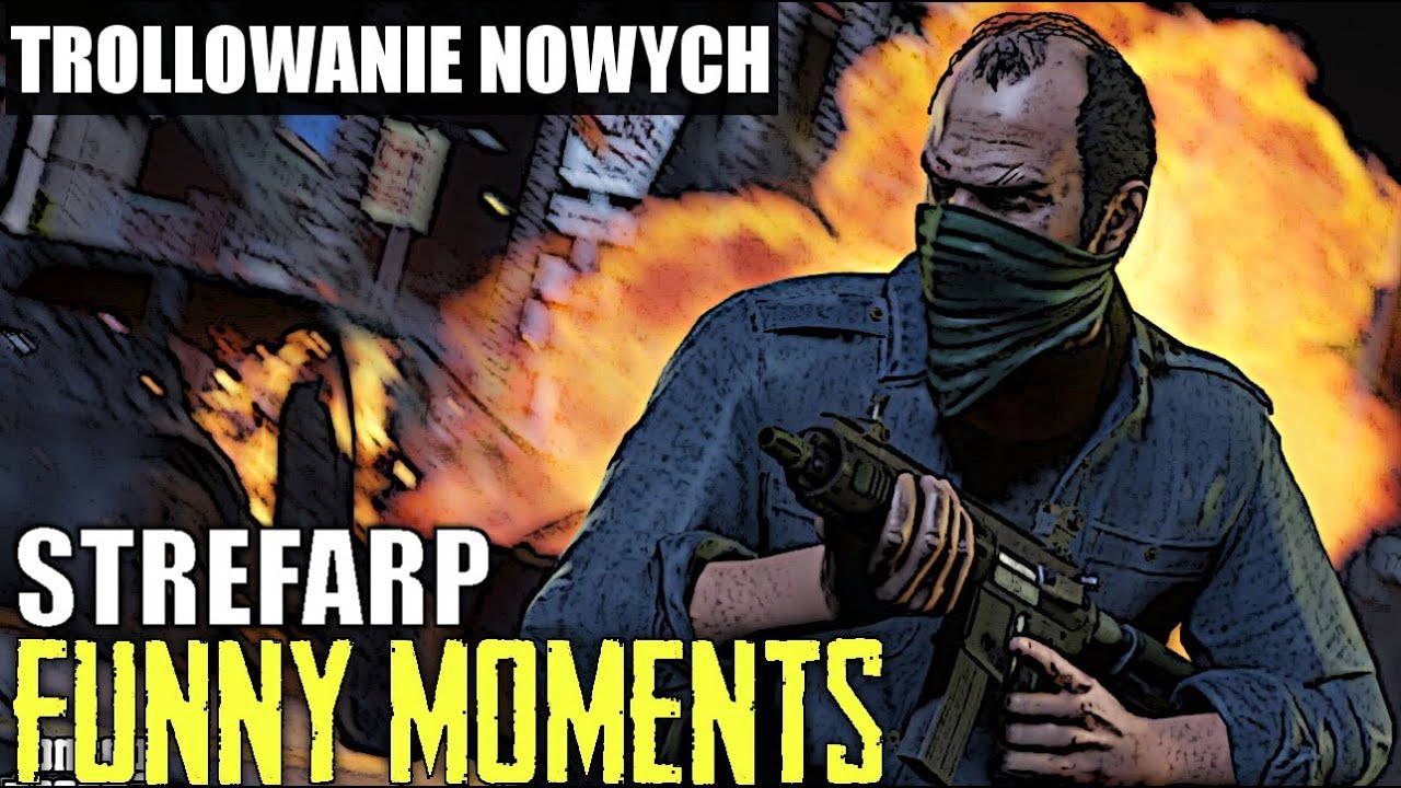 STREFARP[TROLLOWANIE NOWYCH/JANUSZ/LOCALS ZA MOCNY/GOŁĄBEK W GTA/KUI CHUCK NOKAUT/50 GROSZY] [FM]
