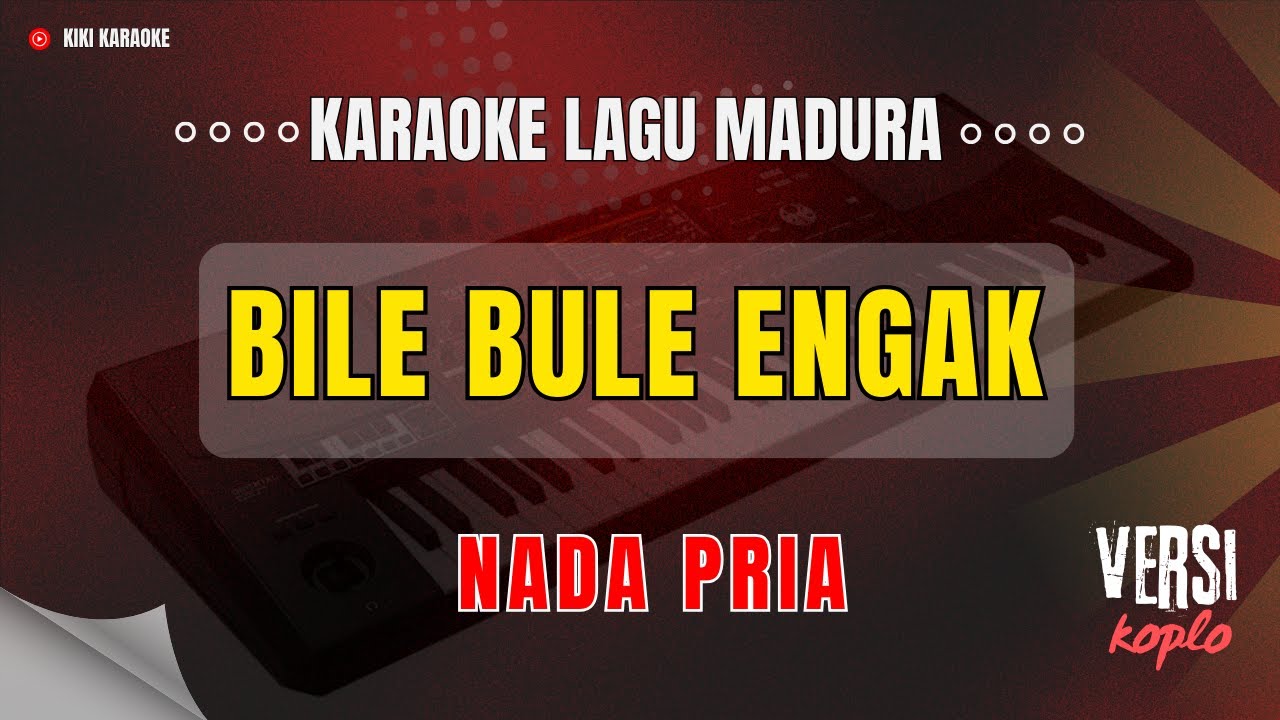 BILE BULE ENGAK ❗❗ KARAOKE Lagu Madura Lawas ❗❗ Nada Pria ❗❗Cover Korg Pa 700 ❗❗ Versi Koplo