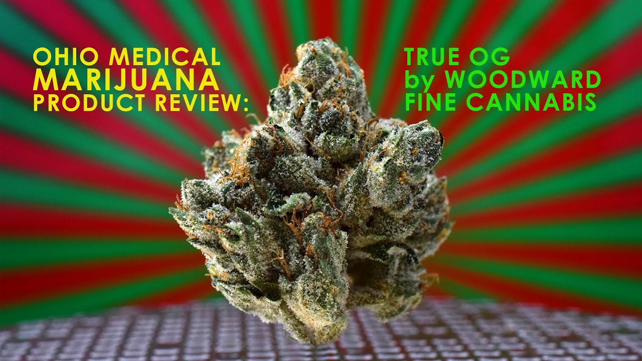 Review: True OG by Woodward Fine Cannabis (Ohio Medical Marijuana Strain)