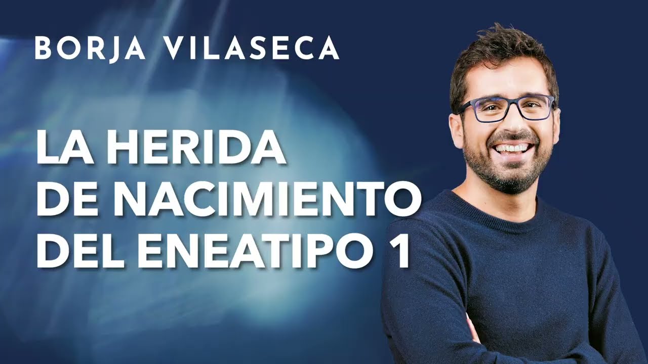 El eneatipo 1 y la sensación de imperfección e insuficiencia | Borja Vilaseca