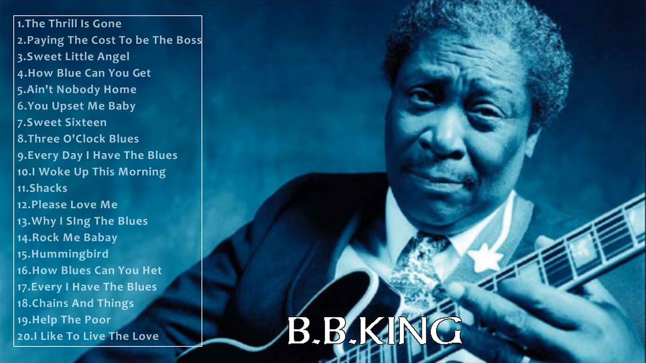 B.B.KING BEST OF - B.B.KING GREATEST HITS - B.B.KING FULL ALBUM
