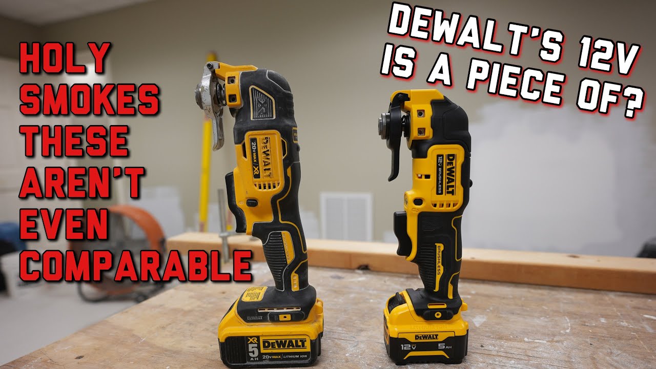 DeWalt 12v verses 20v Multi Tool