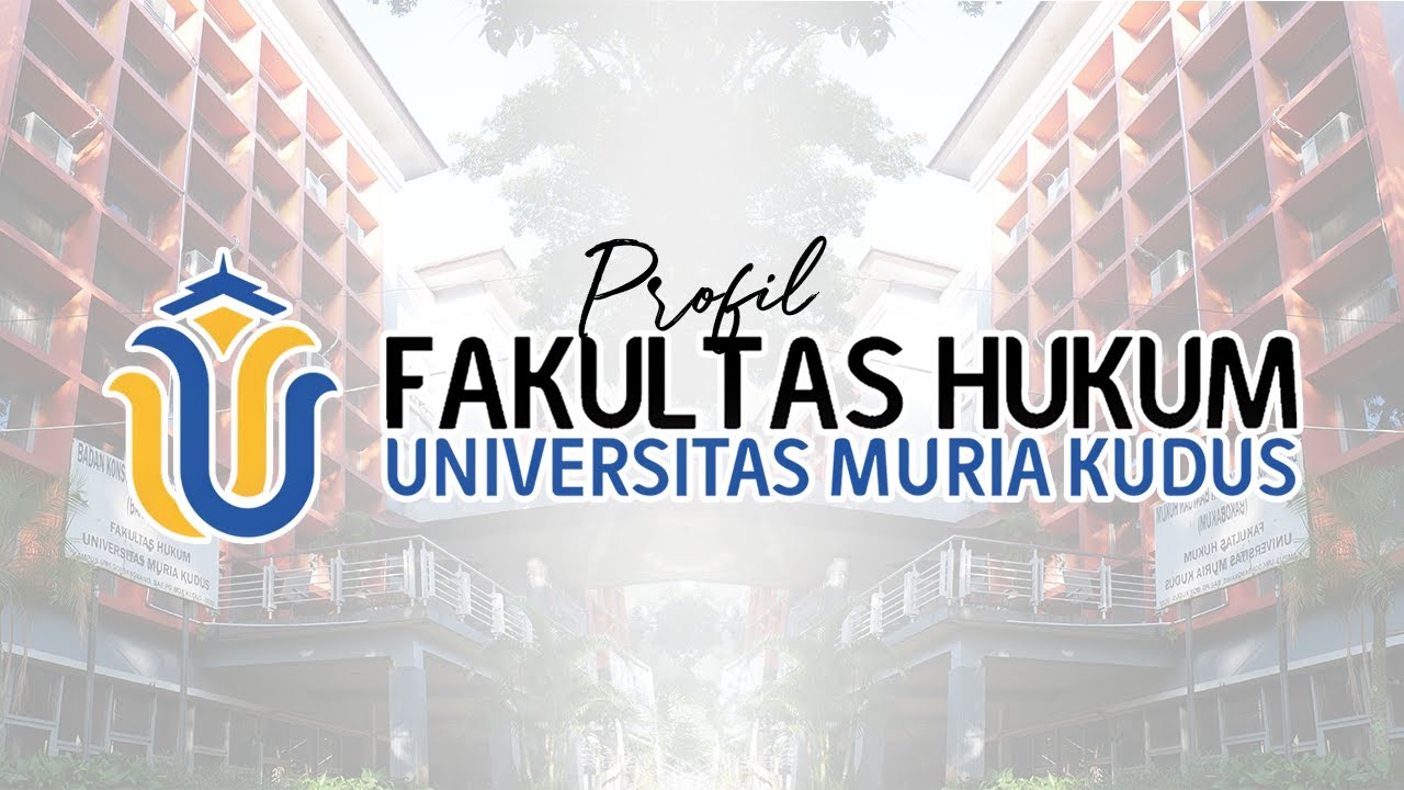 Profil Fakultas Hukum Universitas Muria Kudus