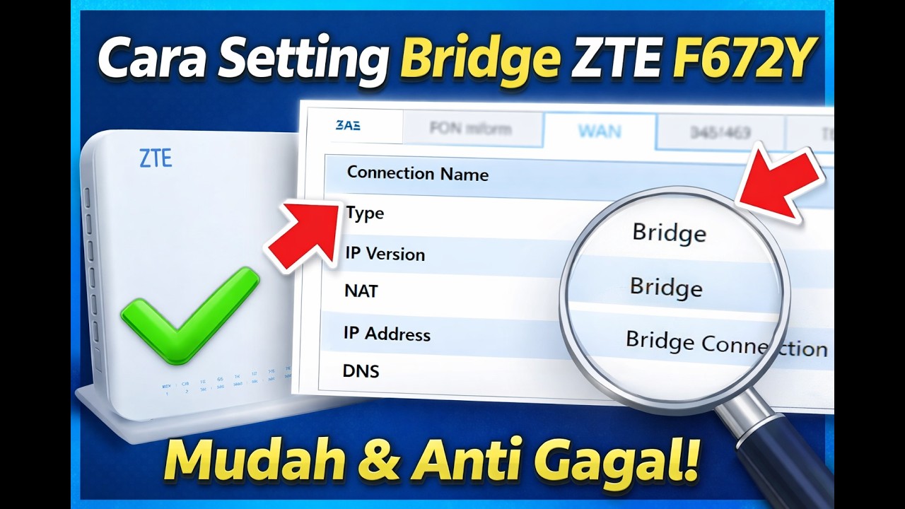 Cara Setting Bridge ZTE F672Y dengan Mudah (Anti Gagal)