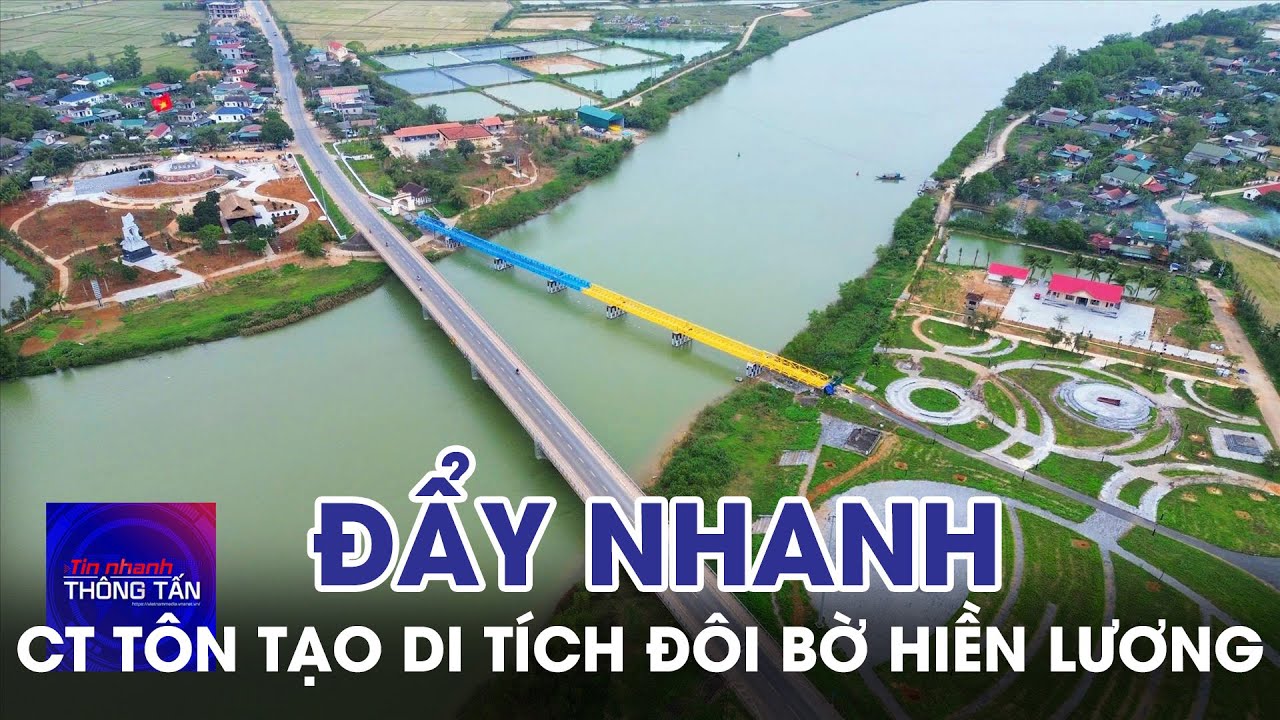 Gấp rút hoàn thành công trình tôn tạo di tích Đôi bờ Hiền Lương – Bến Hải | Tin nhanh Thông tấn