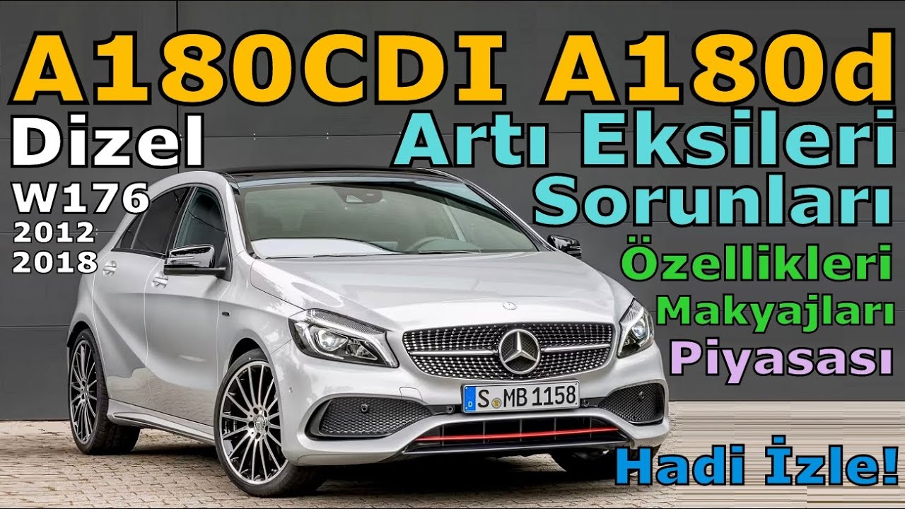 A180CDI A180d MERCEDES DİZEL ARTILARI EKSİLERİ | W176