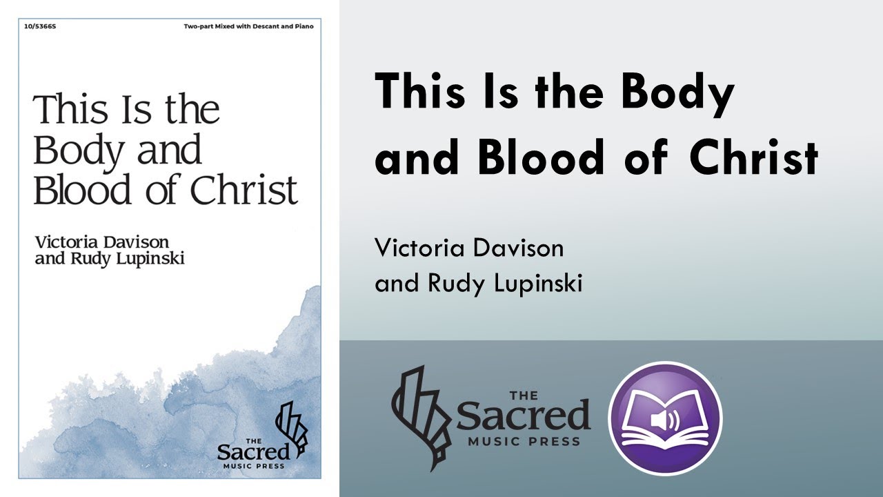 This Is the Body and Blood of Christ (Two-part Mixed and Descant) - Victoria Davison, Rudy Lupinski