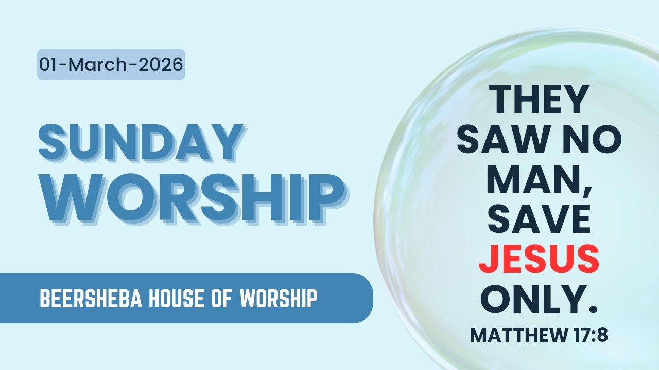 01-MAR-2026 | SUNDAY WORSHIP SERVICE | BEERSHEBA HOUSE OF WORSHIP | BENGALURU - HENNUR