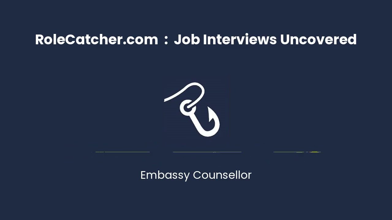 Embassy Counsellor : Job Interviews Uncovered