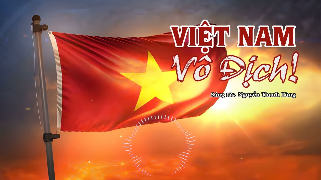 VIỆT NAM VÔ ĐỊCH – BÀI HÁT CỔ ĐỘNG BÓNG ĐÁ VIỆT NAM | ĐỘI TUYỂN – U23 – TUYỂN NỮ