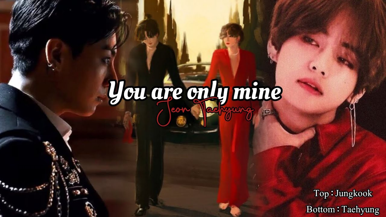 You are only mine 𝗝𝗘𝗢𝗡 𝗧𝗔𝗘𝗛𝗬𝗨𝗡𝗚💜💞ONESHOT🌚🥂 ||Taekook Forever💕||#topjkbottomtae #taekookff