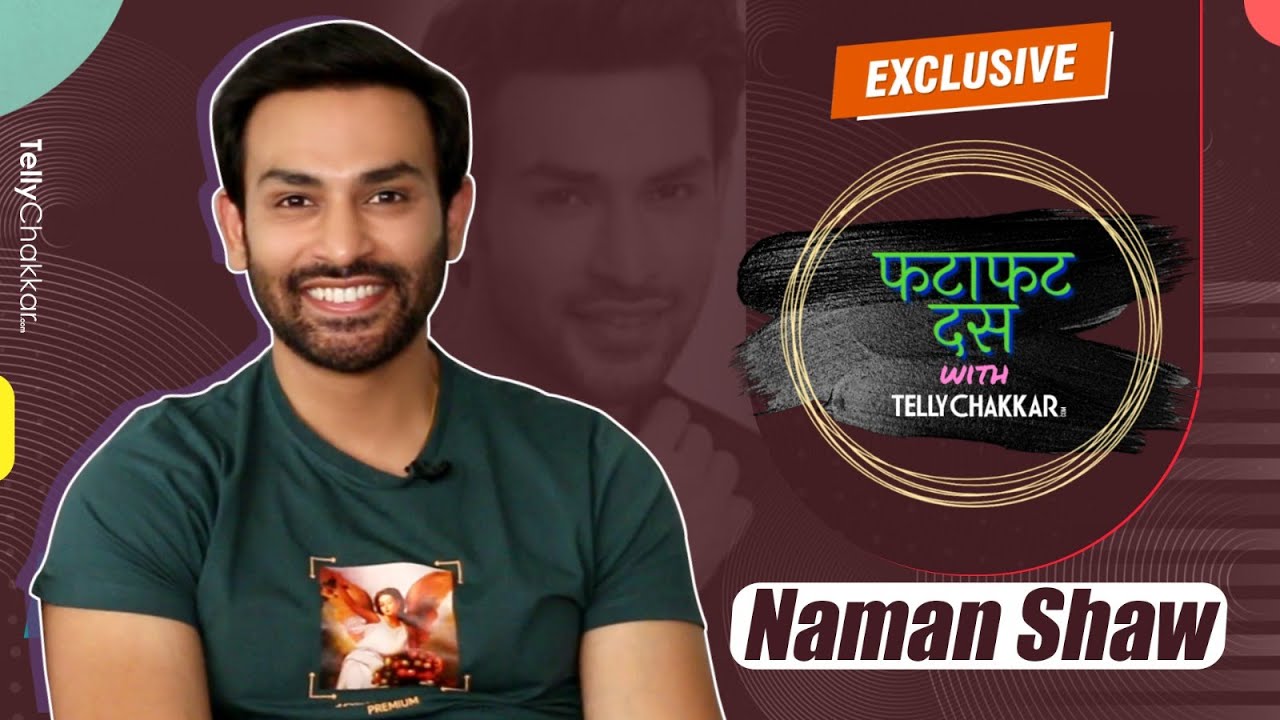 Mangal Lakshmi Fame Naman Shaw Ke Saath Fatafat 10 | Exclusive