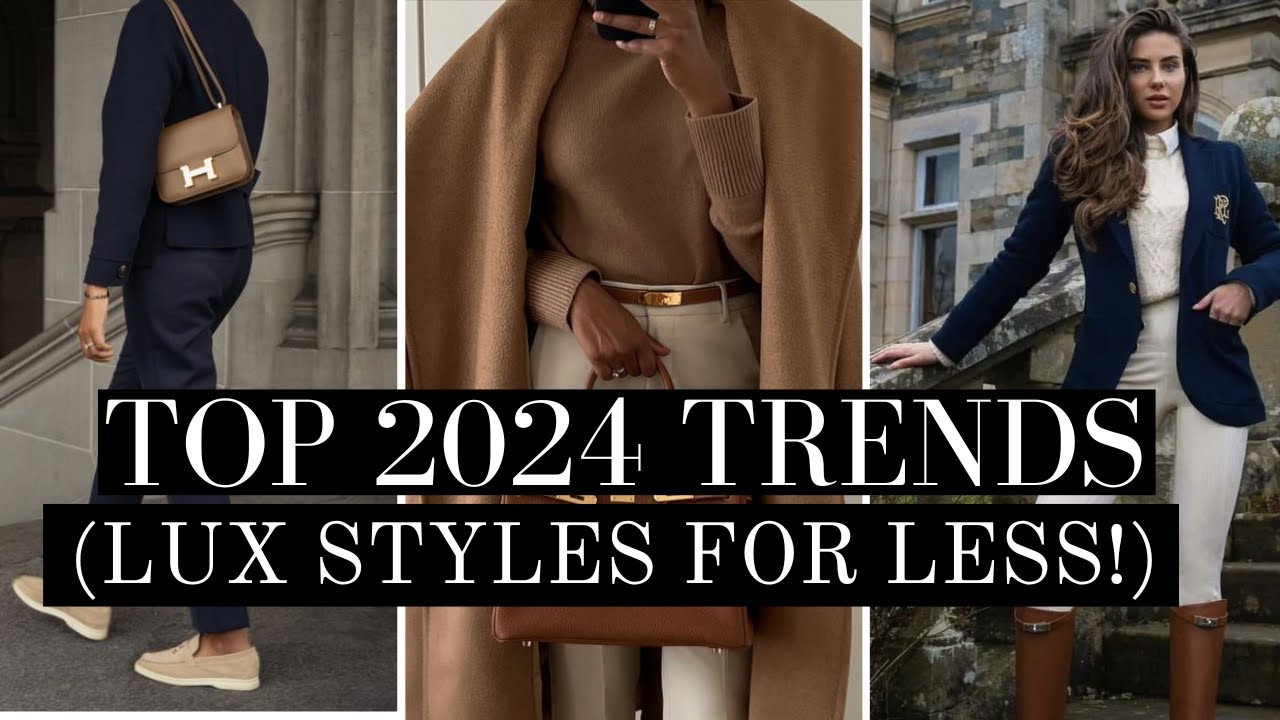 2024 FASHION TRENDS : LUX FOR LESS STYLES You Will LOVE!