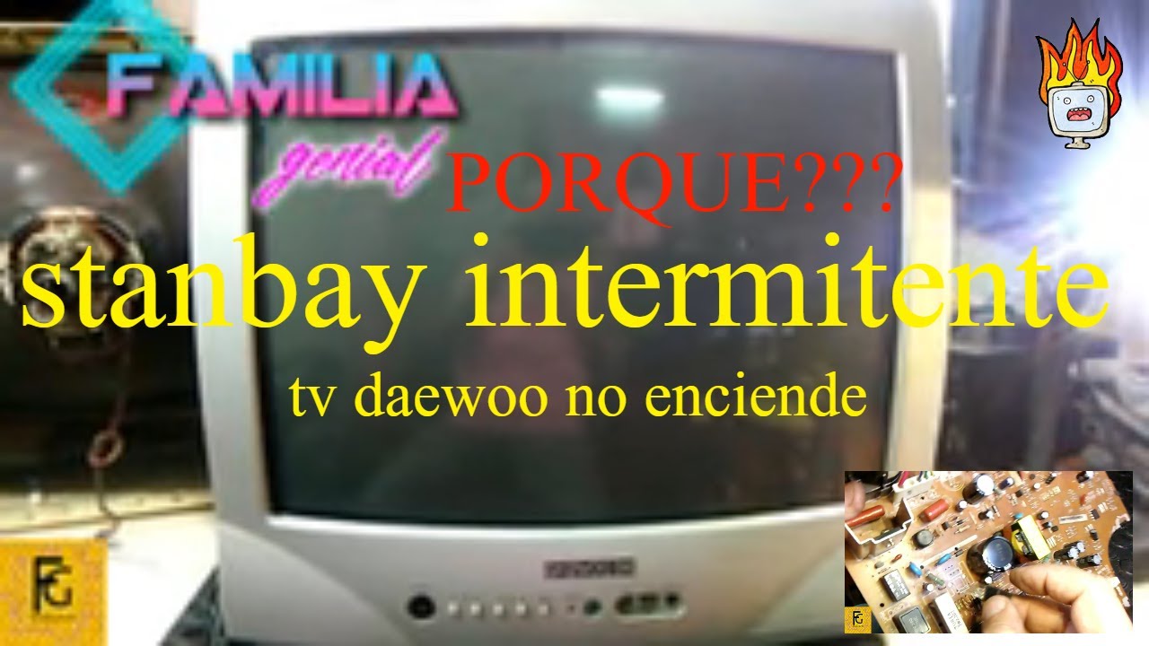 TELEVISOR DAEWOO 21 CRT  NO ENCIENDE  ( STANBAY INTERMITENTE )😜❓