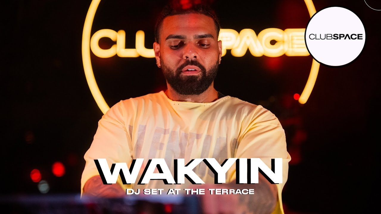 WAKYIN   Dj set at The Terrace  @OfficialClubSpace