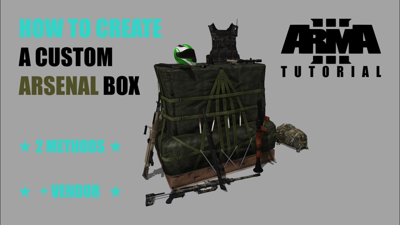 Arma 3: How To Create A Custom Arsenal Box