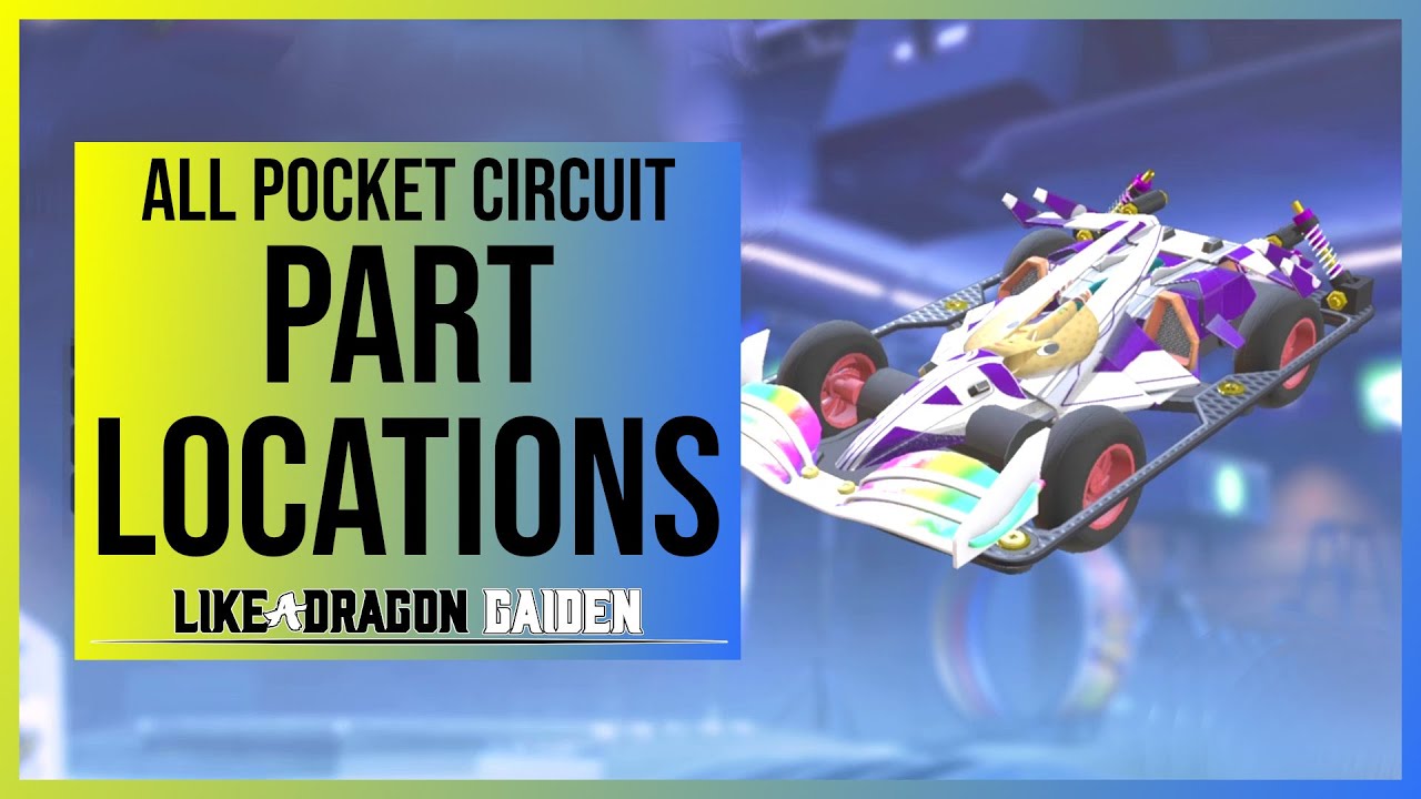 Like a Dragon Gaiden: All Pocket Circuit Parts Locations (The Man Who Erased His Name)