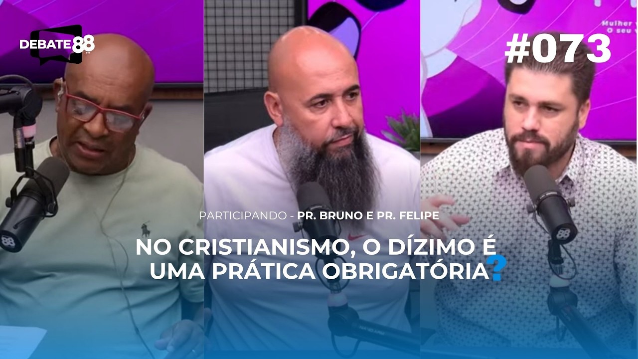No cristianismo, o dízimo é uma prática obrigatória? | #073: DEBATE 88