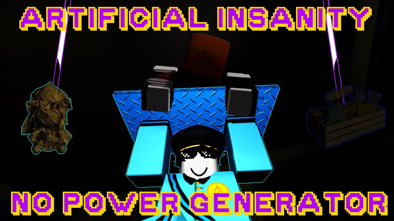 Artificial Insanity No Power Generator