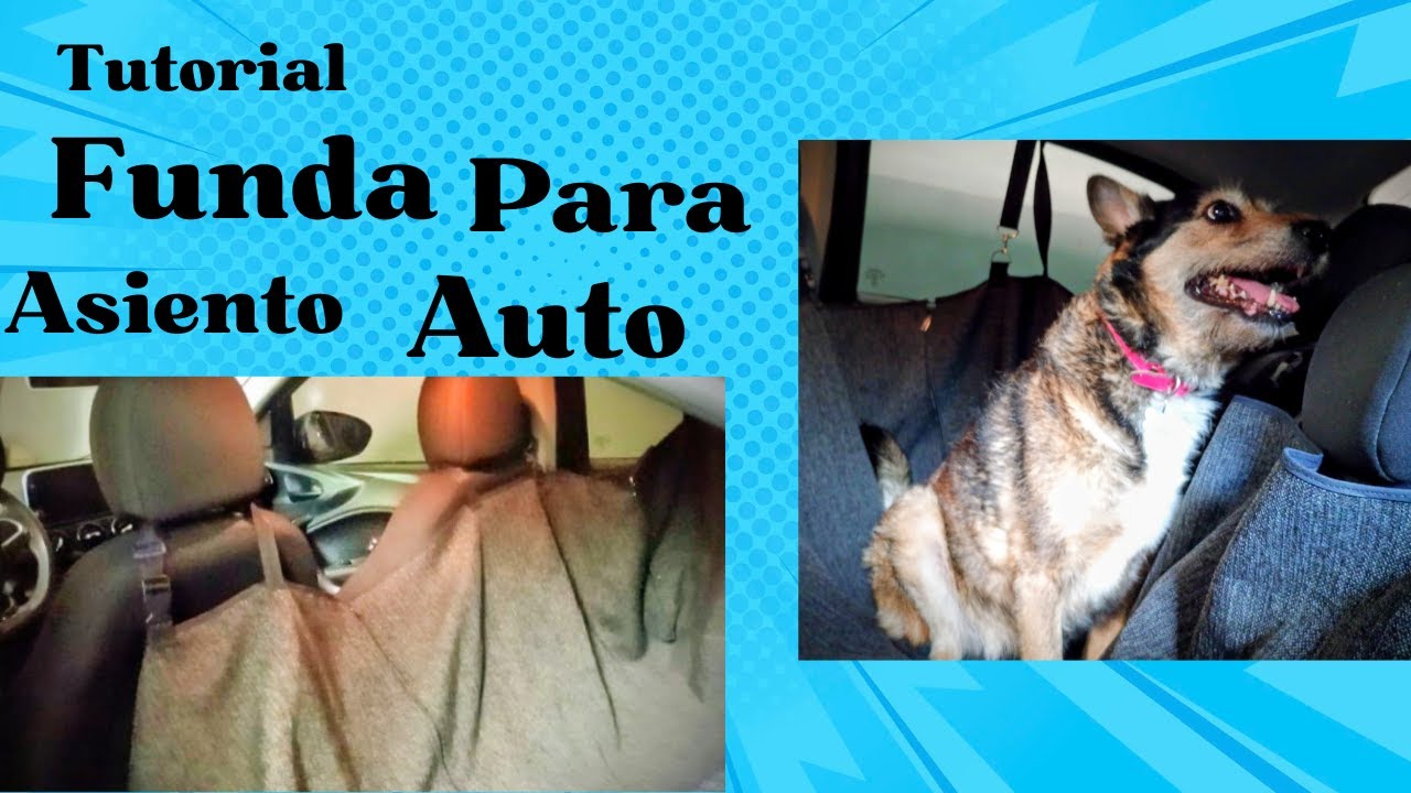 DIY-COMO HACER UNA FUNDA IMPERMEABLE DE  ASIENTO EN AUTOS PARA PERROS 