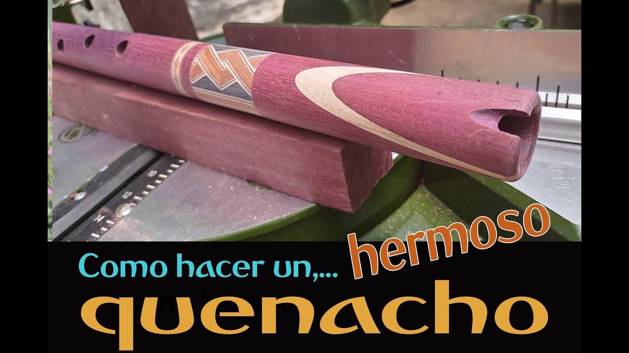 COMO HACER UN QUENACHO EN RE DE MADERAS FINAS- 2021