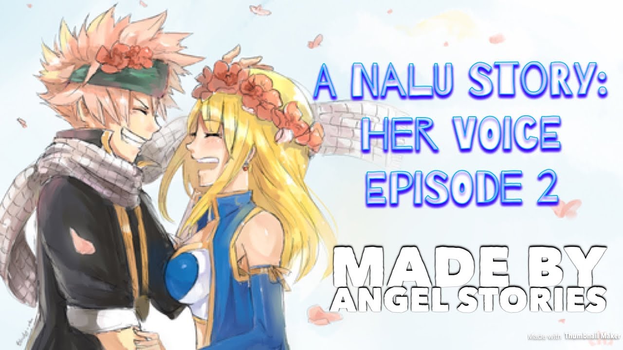 A Nalu Story~ Her Voice Episode 2