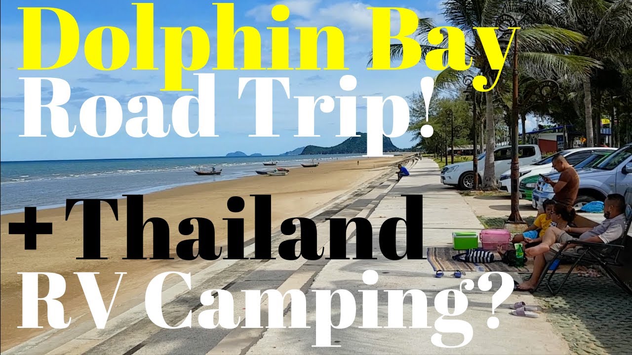 Pranburi & Khao Kalok! +  RV Camping? Dolphin Bay Thailand Road Trip