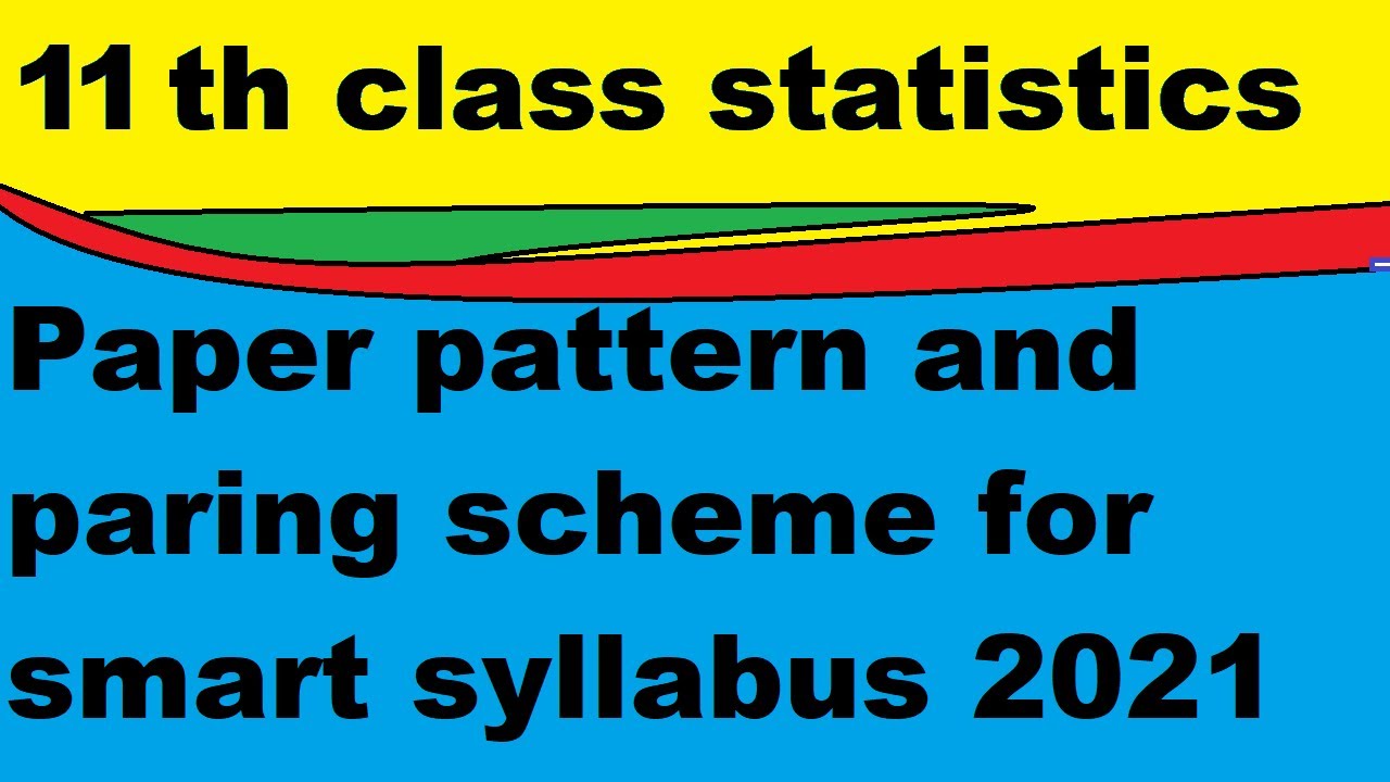 PAPER PAIRING SCHEME OF STATISTICS FOR 1ST YEAR CLASS 2021,smart syllabus pairing scheme for 11th