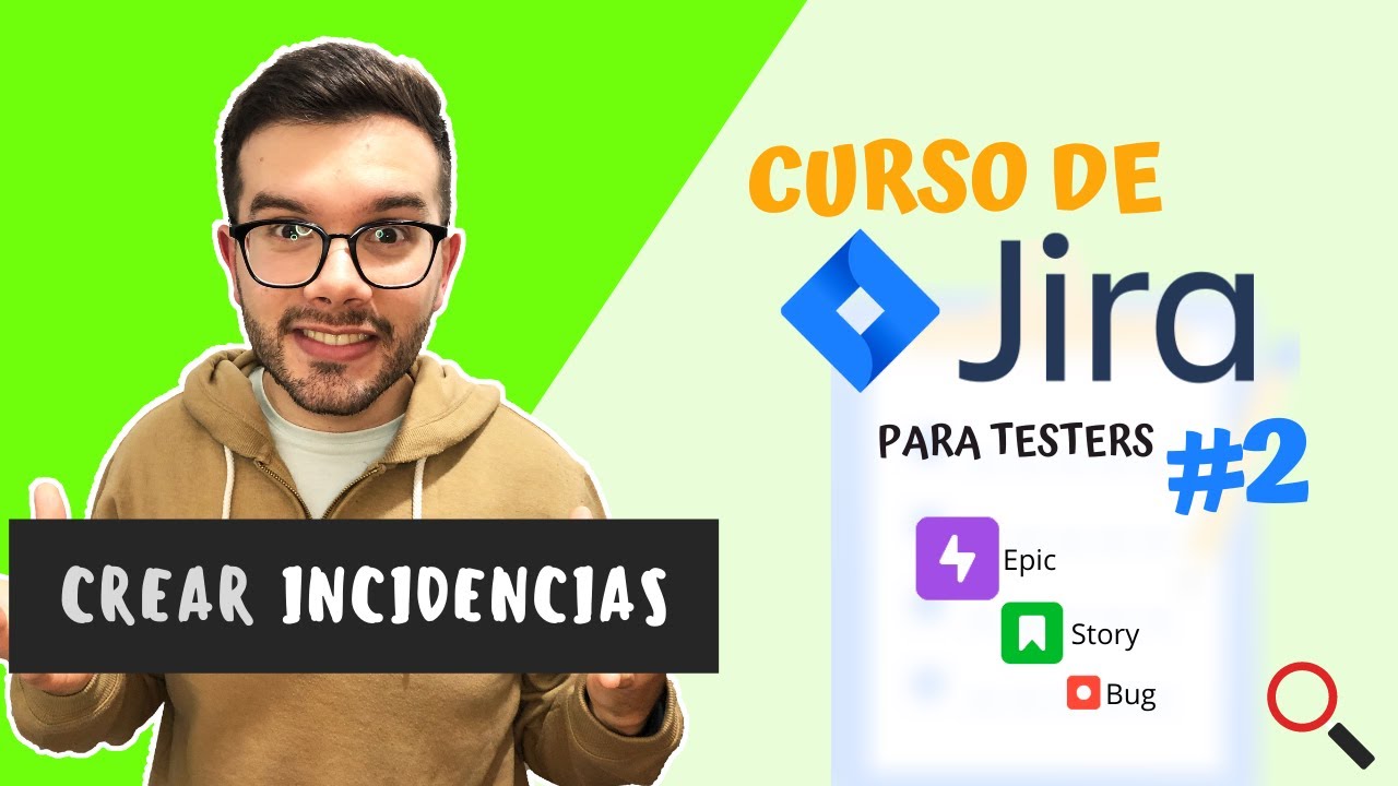 Cómo CREAR INCIDENCIAS en JIRA (con ejemplos y TIPS)☑️ | CURSO DE JIRA para Testers #2