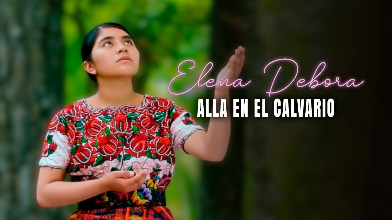 Alla en el calvario - Elena Debora (Elena Debora)