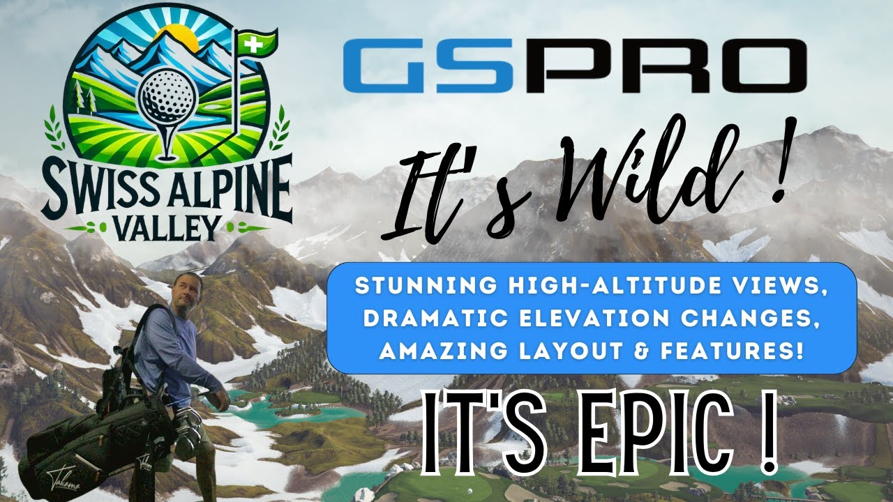 Epic Golf Adventure at Swiss Alpine Valley on GSPro | Jaw-Dropping Elevations!