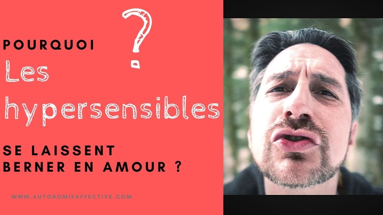 Pourquoi les hypersensibles se laissent berner en amour ?