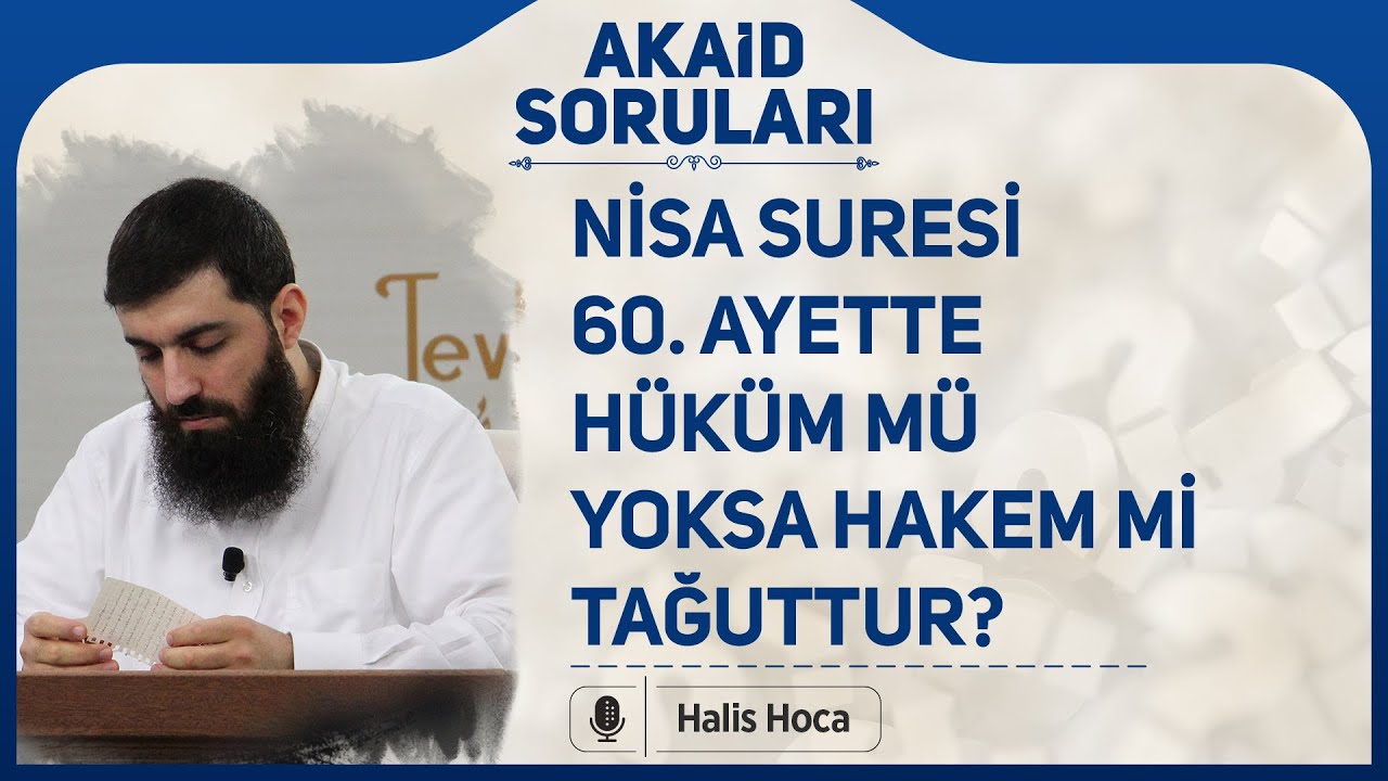 Nisa suresi 60. ayette hüküm mü yoksa hakem mi tağuttur? Halis Bayancuk Hoca