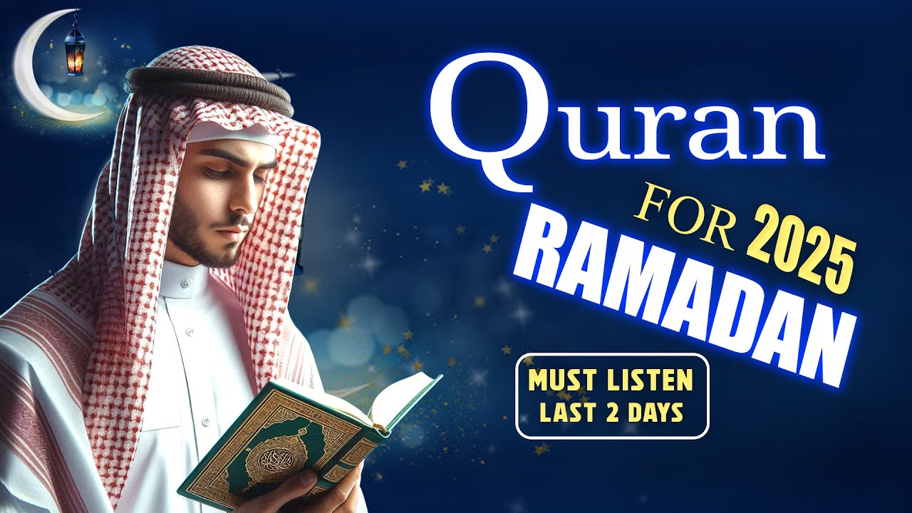 2025 RAMADAN Last 2 Days (This Quran Recitation) MUST LISTEN | Quran For Ramadan 2025 |Habibullah TV