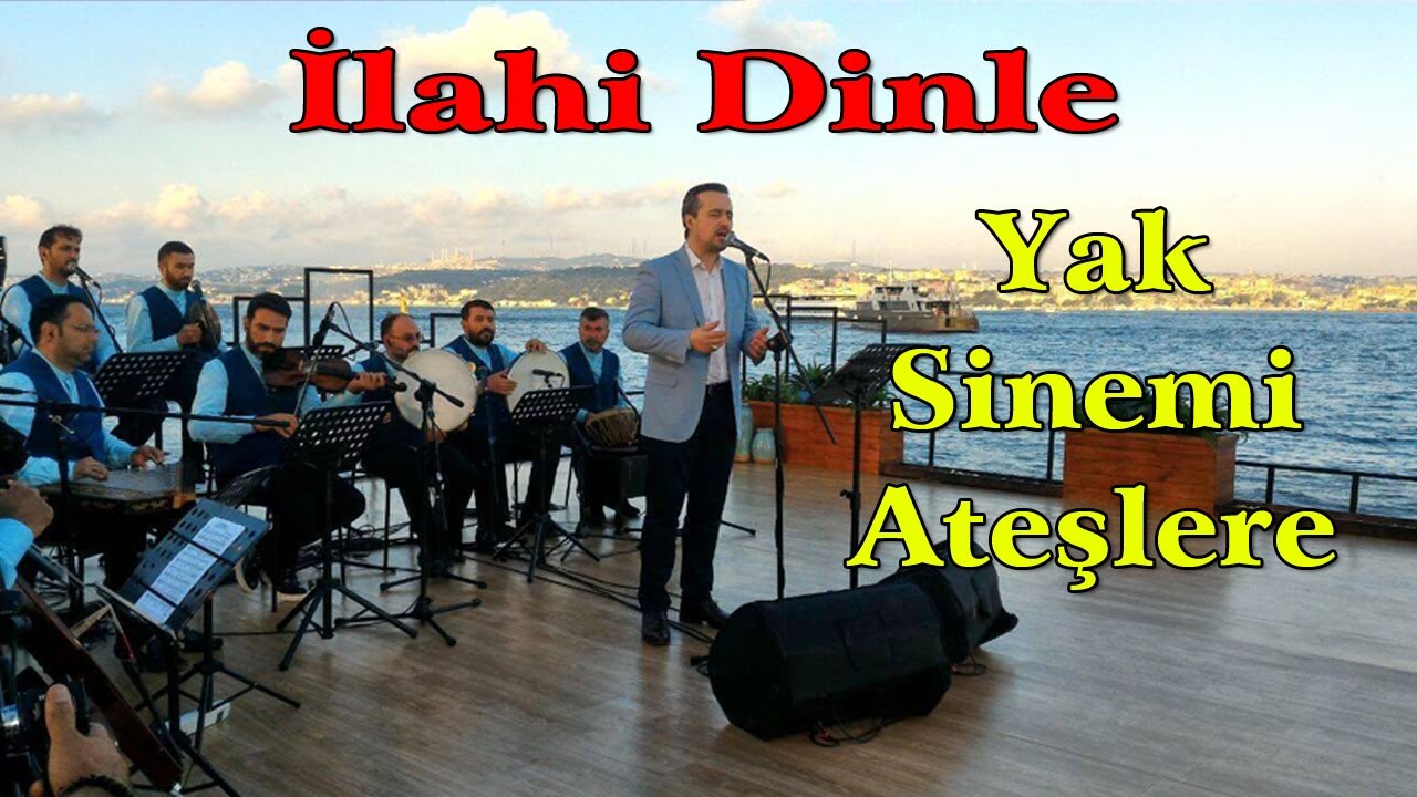 Yak Sinemi Ateşlere ilahi dinle - Agâh