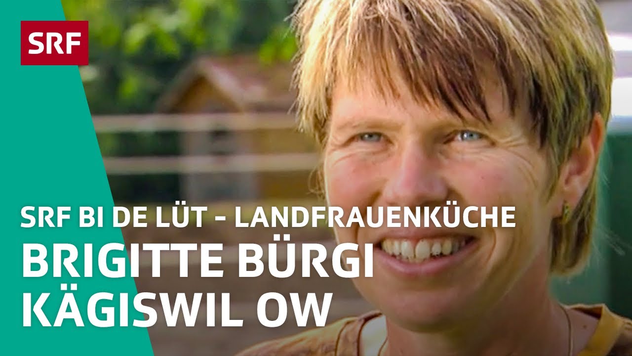 Brigitte Bürgi, Kägiswil OW | Landfrauenküche 2010 – SRF bi de Lüt | SRF